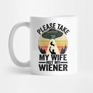 Please Take My Wife Not My Wiener Funny Dachshund Mug